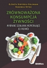 Zrównoważona konsumpcja żywności. Wybrane działania wspierające jej Goryńska-Goldmann Elżbieta, Mytko Weronika