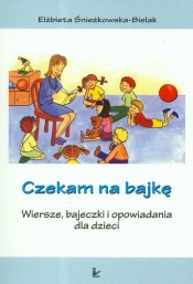 Czekam na bajkę Wiersze bajeczki i opowiadania dla dzieci