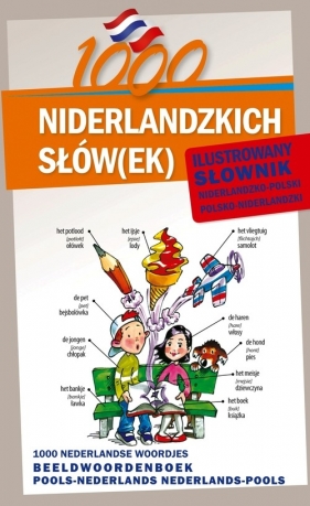 1000 niderlandzkich słów(ek) Ilustrowany słownik niderlandzko-polski polsko-niderlandzki - Kornaś Agnieszka, Cuma Alex