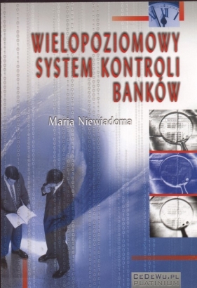 Wielopoziomowy system oceny banków - Niewiadoma Maria