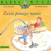 Mądra Mysz. Zuzia pomaga mamie - Liane Schneider