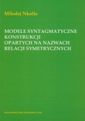 Modele syntagmatyczne konstrukcji opartych na nazwach relacji symetrycznych