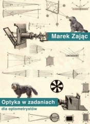 Optyka w zadaniach dla optometrystów - Zając Marek