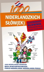 1000 niderlandzkich słów(ek) Ilustrowany słownik niderlandzko-polski polsko-niderlandzki - Kornaś Agnieszka