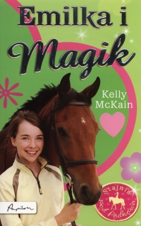 Stajnia pod Podkową. Emilka i Magik - Kelly McKain