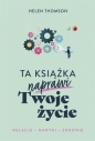 Ta książka naprawi Twoje życie - Helen Thomson