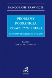 Problemy pogranicza prawa cywilnego Boundary problems of civil law