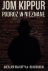 Jom Kippur Podróż w nieznane Wiesław Mandryka-Bukowiński