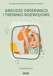 Arkusze obserwacji i treningi rozwojowe dla dzieci - Agnieszka Bala