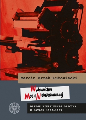Wydawnictwo Myśli Nieinternowanej. - Krzek-Lubowiecki Marcin