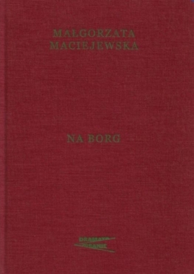 Na borg - Małgorzata Maciejewska