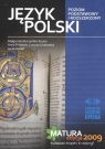 Język Polski Matura 2009 Poziom podstawowy i rozszerzony Burzyńska - Kupisz Małgorzata, Finkstein Anna, Grabowska Lucyna i inni