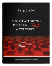 Geostrategiczne położenie Turcji w XXI wieku