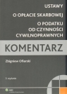 Ustawa o opłacie skarbowej o podatku od czynności cywilnoprawnych komentarz Ofiarski Zbigniew