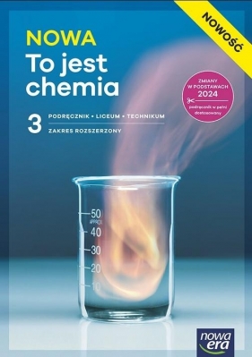 NOWA To jest chemia 3. Podręcznik dla 3. klasy liceum. Zakres rozszerzony - Opracowanie zbiorowe