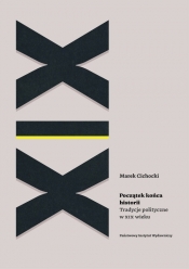 Początek końca historii. - Marek A. Cichocki