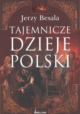 Tajemnicze dzieje Polski - Besala Jerzy