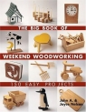 Big Book of Weekend Woodworking 150 Easy Projects