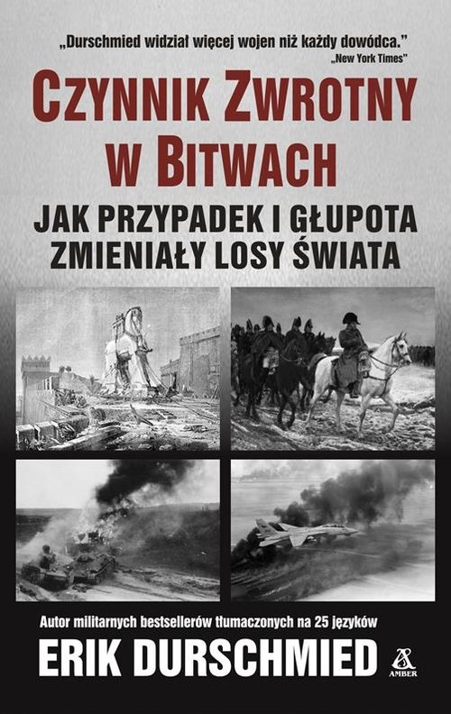 Czynnik zwrotny w bitwach Jak przypadek i głupota zmieniły losy świata