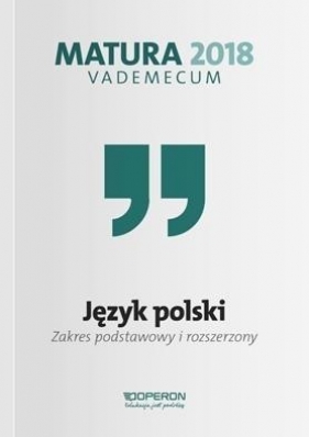 Matura 2018 Język polski Testy i arkusze z odpowiedziami Zakres podstawowy i rozszerzony - Budna Katarzyna, Manthey Jolanta, Banowski Tadeusz, Kalka Violetta