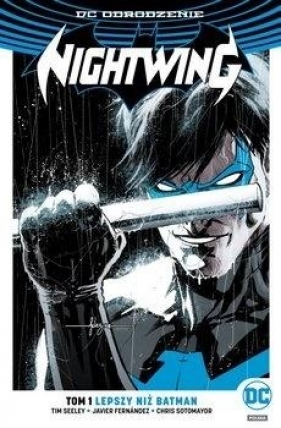 Nightwing. Tom 1. Lepszy niż Batman - Tim Seeley