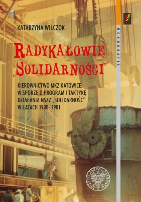 Radykałowie Solidarności - Katarzyna Wilczok