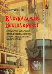 Radykałowie Solidarności - Wilczok Katarzyna