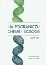 Na pograniczu chemii i biologii Tom 14