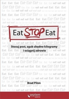 Eat Stop Eat - Brad Pilon