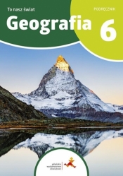 Geografia SP 6 To nasz świat podręcznik - Julia Podlewska, Mateusz Gański