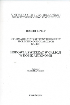 Hodowla zwierząt w Galicji w dobie autonomii - Robert Lipelt