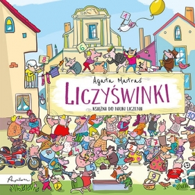 Liczyświnki (książka do nauki liczenia) - Agata Matraś