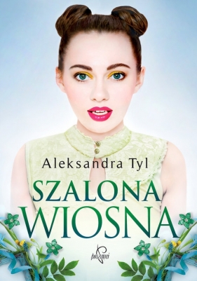 Szalona wiosna - Aleksandra Tyl