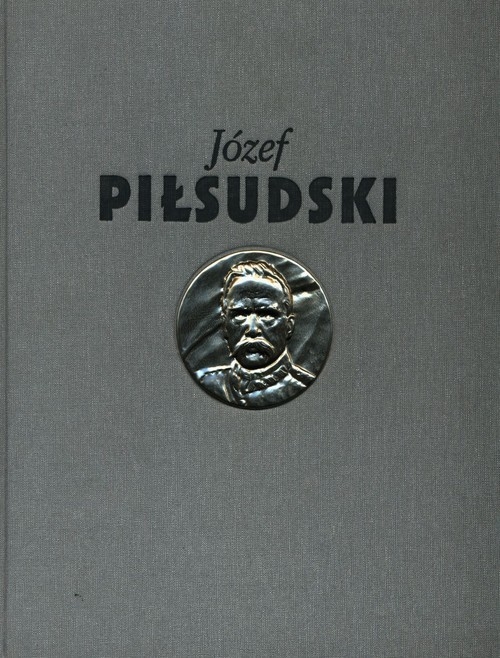 Józef Piłsudski Służba Ojczyźnie