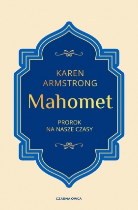 Mahomet. Prorok na nasze czasy - Karen Armstrong