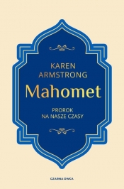Mahomet. Prorok na nasze czasy - Karen Armstrong