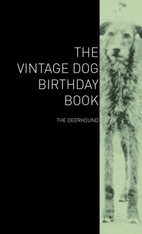 The Vintage Dog Birthday Book - The Deerhound - Various