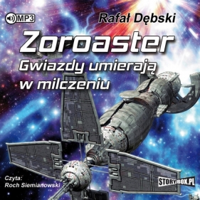 Zoroaster Gwiazdy umierają w milczeniu wyd.2 - Rafał Dębski