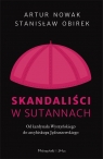 Skandaliści w sutannach. Od kardynała Wyszyńskiego do arcybiskupa Jędraszewskiego