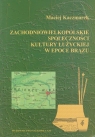 Zachodniowielkopolskie społeczności kultury łużyckiej w epoce brązu Kaczmarek Maciej