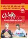 Club Prisma B1 zestaw dla nauczyciela /teczka/ Ana María Romero Fernández, Paula Cerdeira Nuñez