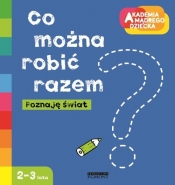 Co można robić razem? Akademia mądrego dziecka (60283) - Anna Boboryk