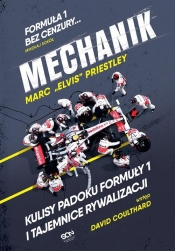 Mechanik. Kulisy padoku F1 i tajemnice rywalizacji - Marc Priestley