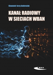 Kanał radiowy w sieciach WBAN - Sławomir Jerzy Ambroziak