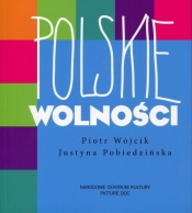 Polskie wolności - Wójcik Piotr, Pobiedzińska Justyna