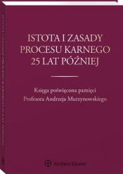 Istota i zasady procesu karnego 25 lat później - Gajewska-Kraczkowska Hanna, Rogacka-Rzewnicka Maria