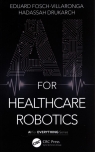 AI for Healthcare Robotics Fosch-Villaronga Eduard, Drukarch Hadassah