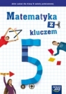 Matematyka z kluczem 5 Zbiór zadań szkoła podstawowa