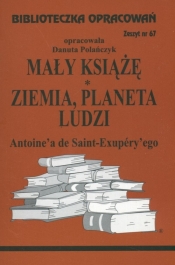 Biblioteczka Opracowań Mały Książę Ziemia planeta ludzi Antoine'a de Saint-Exupery'ego - Polańczyk Danuta