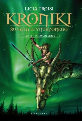 Kroniki Świata Wynurzonego tom 3 Talizman mocy - Troisi Licia